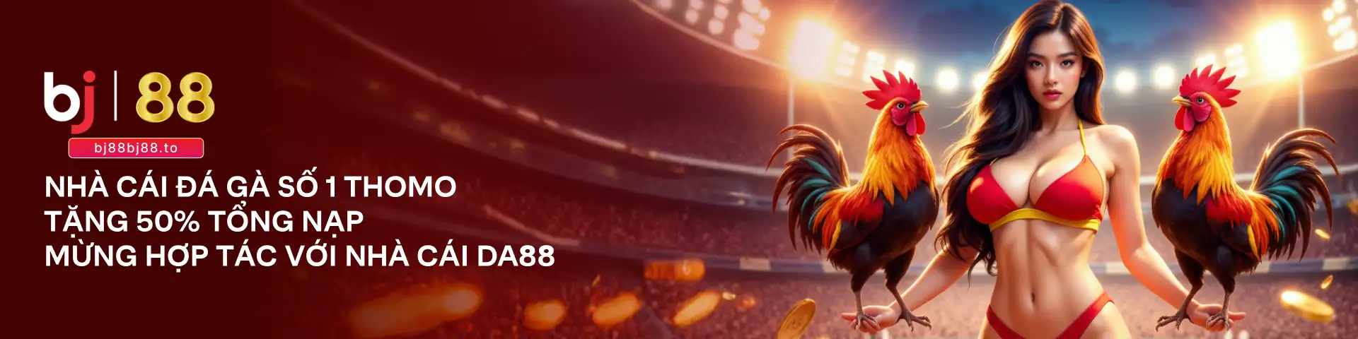 Banner BJ88 Nhà Cái Đá Gà Thomo