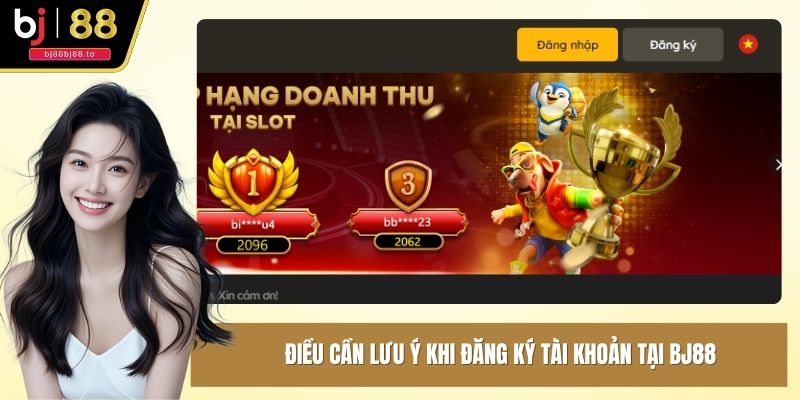 Điều cần lưu ý khi đăng ký tài khoản tại BJ88