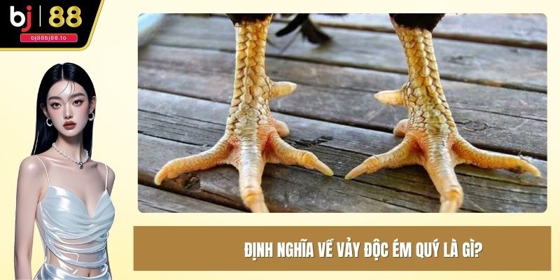 Định nghĩa về vảy độc ém quý là gì?