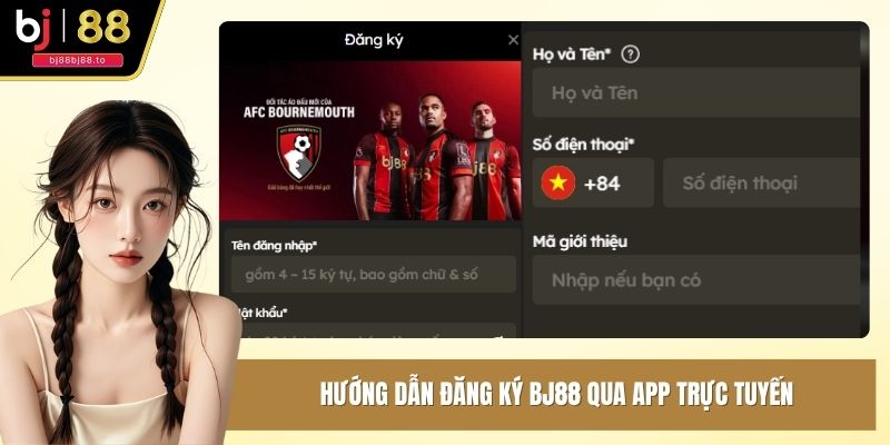 Hướng dẫn đăng ký BJ88 qua app trực tuyến