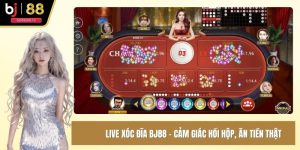 Live xóc đĩa BJ88