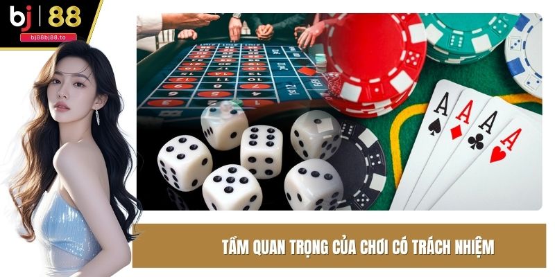 Tầm quan trọng của chơi có trách nhiệm